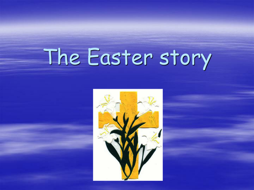 The Easter story.