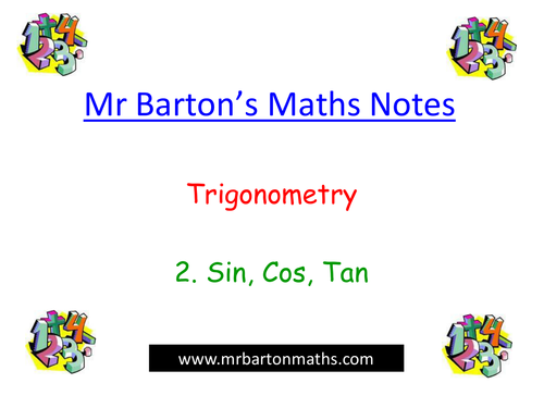 Powerpoint notes -Trigonometry- 2. Sin, Cos & Tan