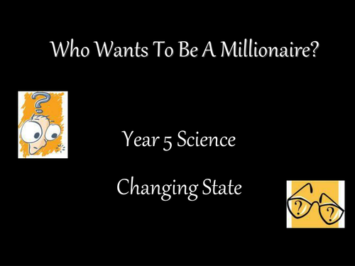 Who Wants To Be A Millionaire Year5 Changing State Teaching Resources