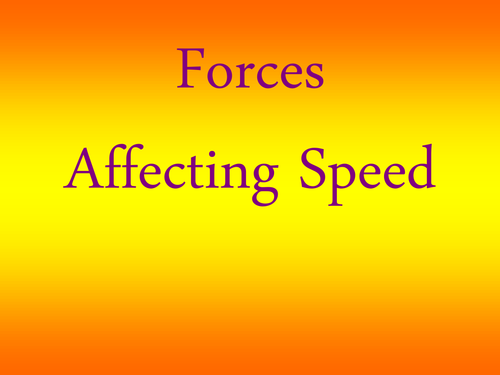 Forces acting on speed
