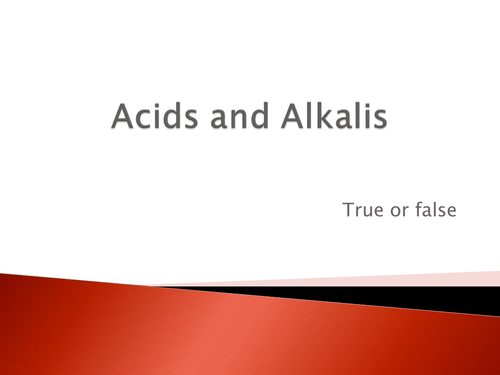 Acids and alkalis true or false