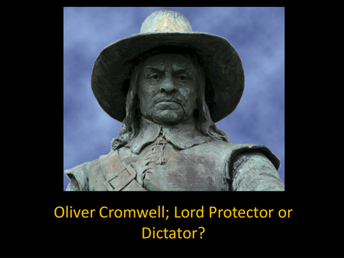 Cromwell; Protector or Dictator?