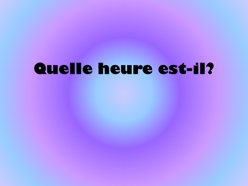Quelle heure est-il?