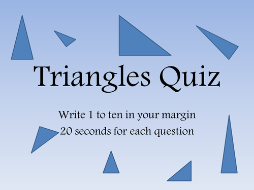 Triangles Quick Test - KS3 - PowerPoint