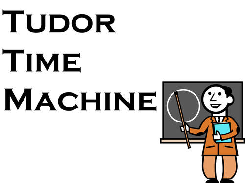 Henry VIII Tudor Time Machine