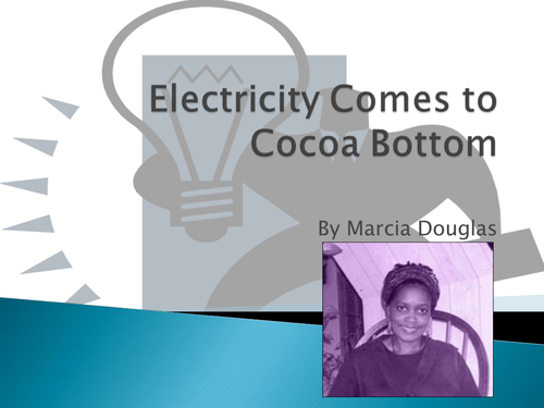 Electricity Comes to Cocoa Bottom by Marcia Dougla