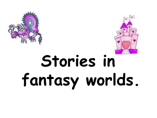 Fantasy story | Teaching Resources