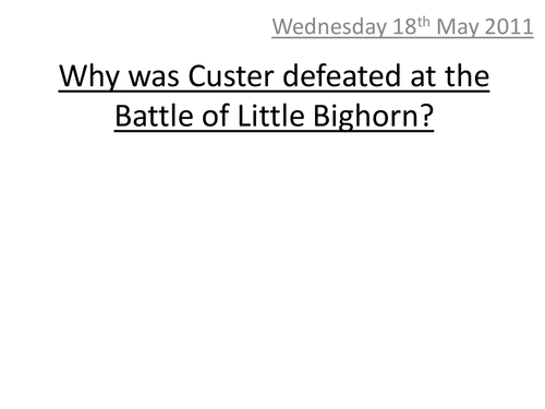 Little Bighorn; Was Custer to blame?