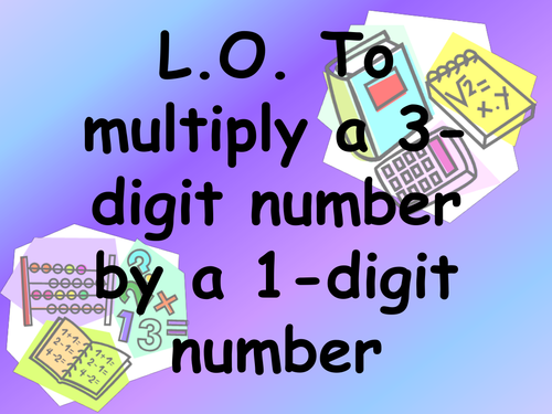 Multiply 3 digit number by 1 digit number