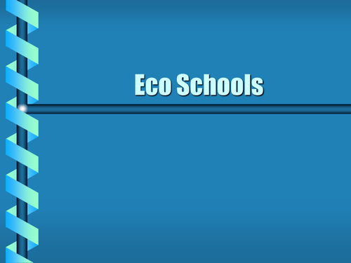 Eco Schools Powerpoint