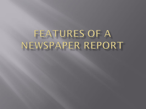 Features of a Newspaper Report