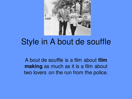 Ppt On Style In A Bout De Souffle Teaching Resources