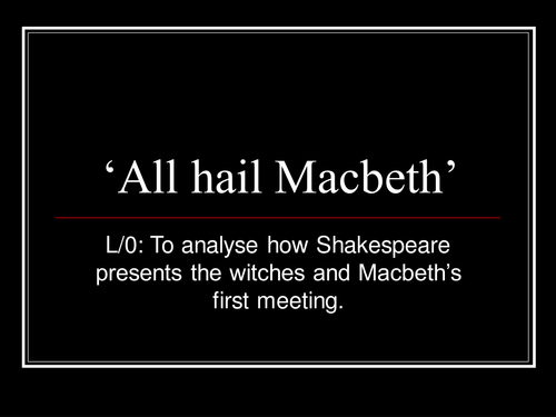 Macbeth: Presentation of the Witches and Macbeth