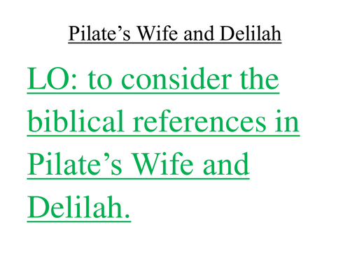 Pilate’s Wife and Delilah