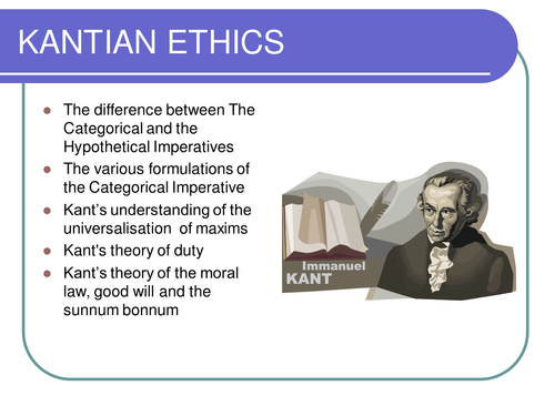 Immanuel Kant s Ethical Theory