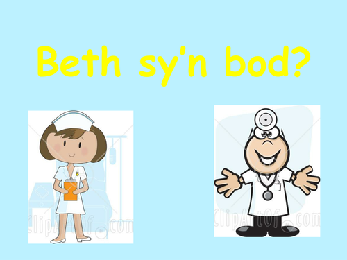 Beth sy'n bod? Illnesses in Welsh