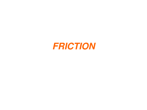 Friction