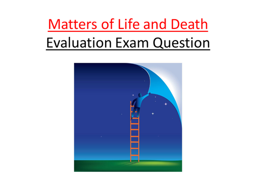Life after death evaluation question