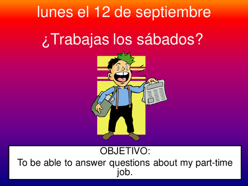 Trabajas los Sábados? - LESSON/PART-TIME JOBS