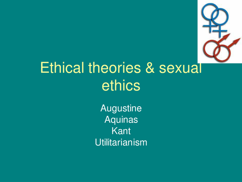 Sexual Ethics And Ethical Theories Teaching Resources 