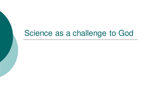 Science as a challenge to God: PowerPoint