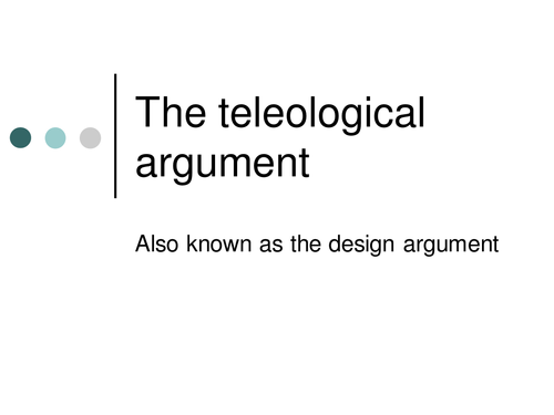 The Teleological Argument (design argument) Teaching Resources