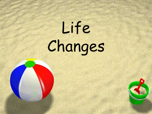 Power point on life changes