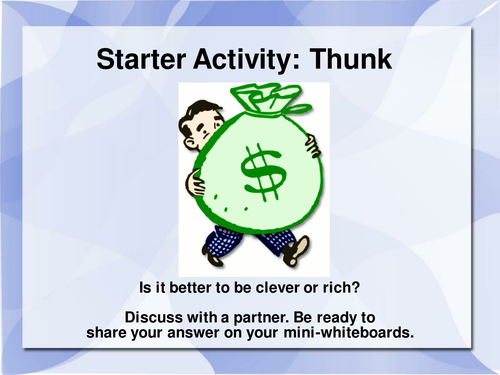 Is it better to be clever or rich? THUNK for PSHE