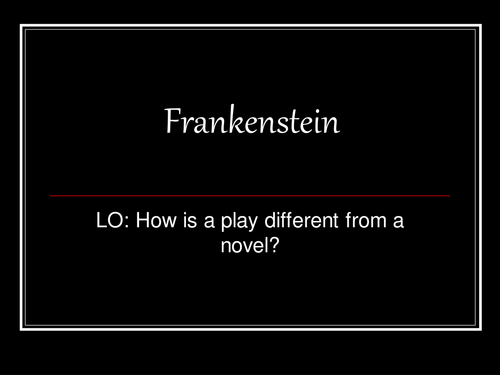 Frankenstein: Play vs Novel