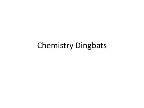 Chemistry Ding-bats