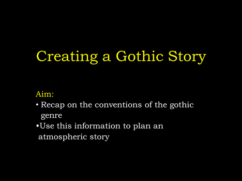 Gothic story writing (and drama)