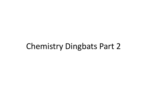 Chemistry Ding-bats - Part 2