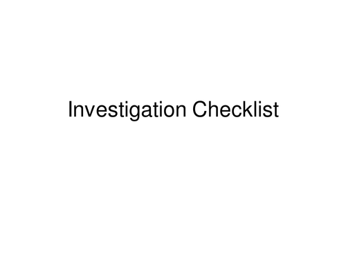 Investigation checklist and preliminary testing