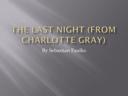 The Last Night - Charlotte Gray Extract Notes