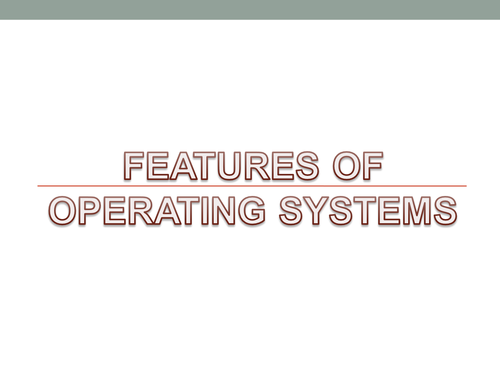 Features of Operating Systems
