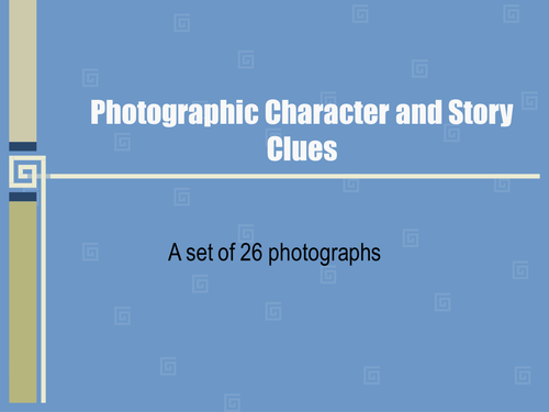 Story Writing - Photograpic Clues -  A Character