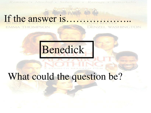 Much Ado About Nothing: If The Answer Is... Quiz