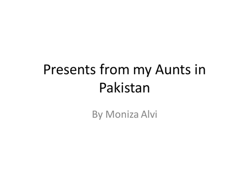 Presents from my aunts in Pakistan