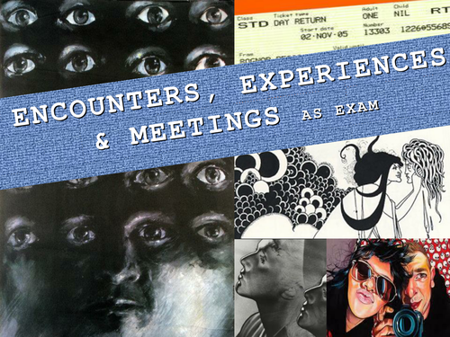 Encounters, Experiences and Meetings