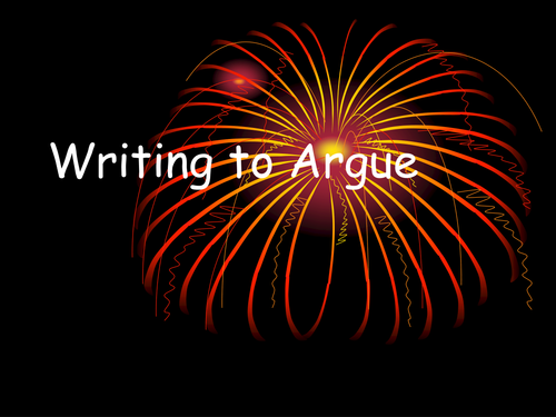 Skills Of Writing To Argue Full lesson PP