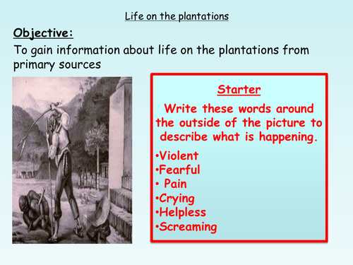 Slavery - Full lesson PP - Plantations