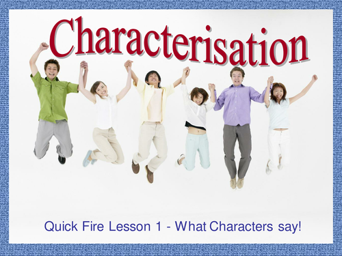 Characterisation - Lesson 1 - What Characters Say