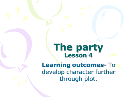 The Party - Lesson Powerpoint - Developing A Scene