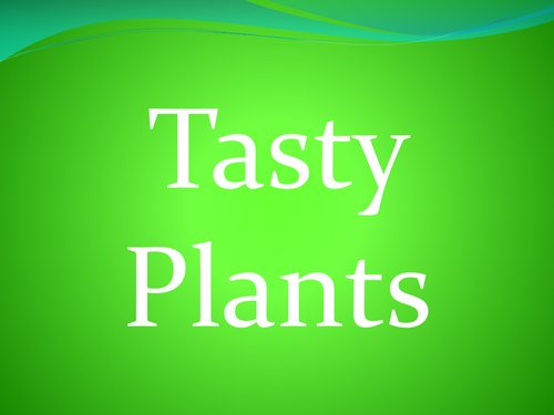 Tasty Plants