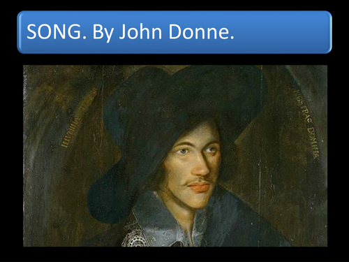 Go catch a falling star: Song. John Donne