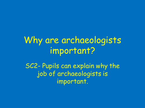 Why Archaeology is Important