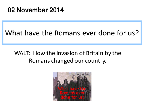 What have the Romans ever done for us? by joelhistory - Teaching Resources - TES