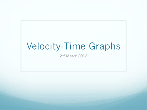 Velocity-Time Graphs