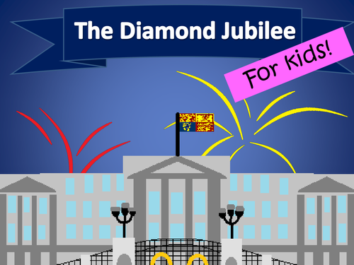 The Diamond Jubilee - For kids!