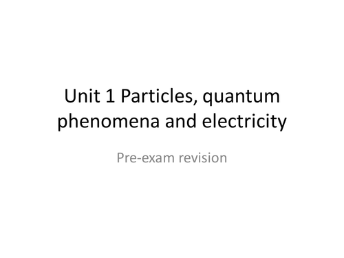 AQA Physics Unit 1 revision/pre exam presentation
